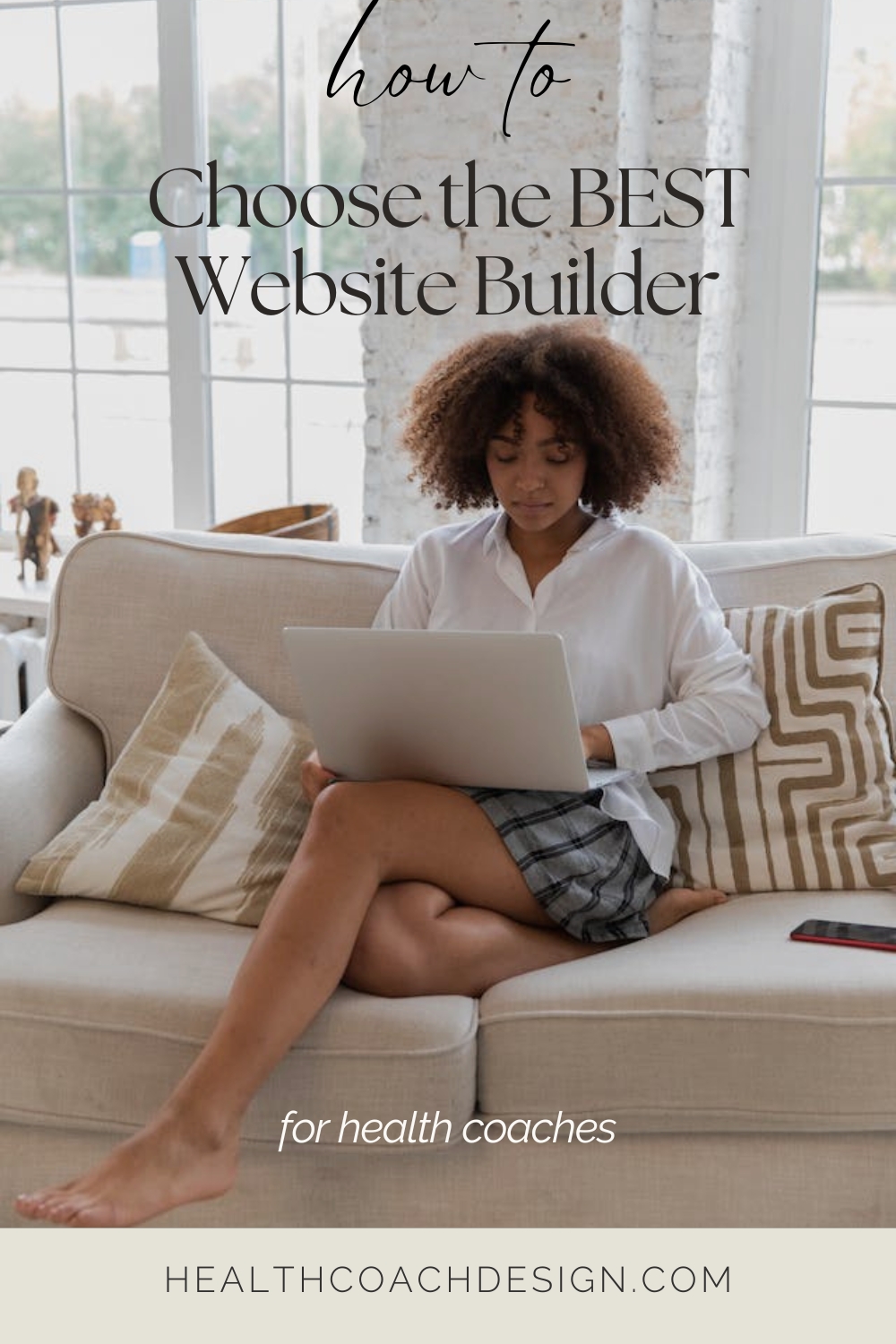 Pinterest pin for blog post titled "8 Simple Steps to Choose the Best Website Builder for Health Coaches." Woman in photo is sitting on a sofa, with a laptop on her lap, looking at the laptop screen and typing. 