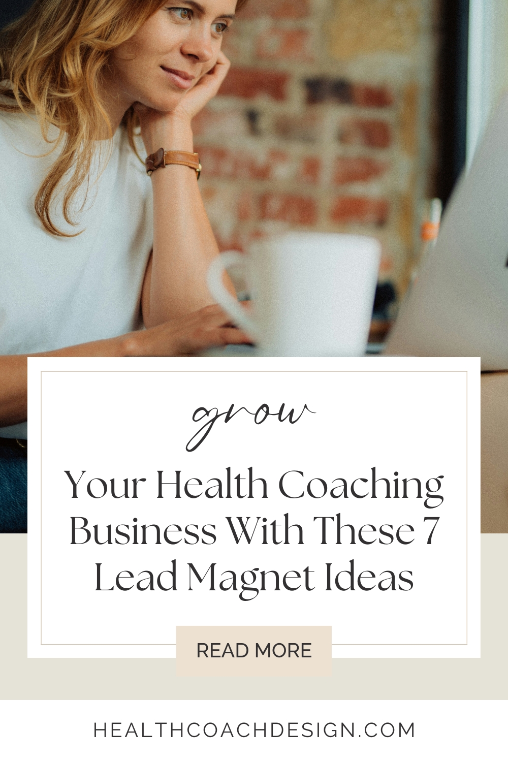 Pinterest pin for blog post titled "Grow Your Health Coaching Business With These 7 Lead Magnet Ideas." Woman in photo is sitting at a coffee shop table typing on her laptop with a coffee mug next to the device.